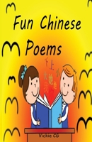 Fun Chinese Poems for Kids: delightfully illustrated, annotated with Pinyin, and full English translations 1734315202 Book Cover