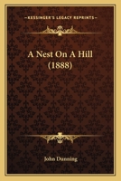 A Nest On A Hill 124139668X Book Cover