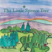 The Little Spruce Tree 1525506358 Book Cover