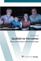 Qualität im Fernsehen: Wissensvermittlung in Wissenssendungen 3639423062 Book Cover