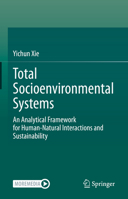 Total Socioenvironmental Systems: An Analytical Framework for Human-Natural Interactions and Sustainability 303139593X Book Cover