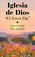 Iglesia de Dios “El Tercer Día”: Church of God “The Third Day” 1669825167 Book Cover