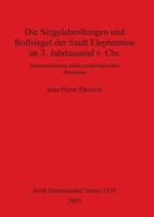 Die Siegelabrollungen und Rollsiegel der Stadt Elephantine im 3. Jahrtausend v. Chr.: Spurensicherung eines archäologischen Artefacktes 1841716855 Book Cover