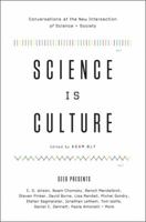 Science Is Culture: Conversations at the New Intersection of Science + Society 0061836540 Book Cover