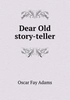 Dear Old Storyteller 3742882589 Book Cover