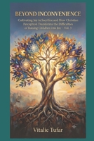 Beyond Inconvenience: Cultivating Joy in Sacrifice and How Christian Perception Transforms the Difficulties of Raising Children into Joy – Vol. 3 (SERIES VI: The Blessing of Offspring) B0HC5411WC Book Cover
