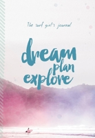 The Surf Girl Journal: Dream. Plan. Explore. 0993038301 Book Cover