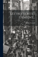 Lettres Écrites D'orient... 102181802X Book Cover