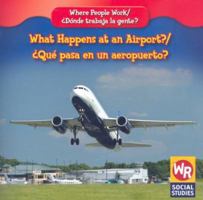 What Happens at an Airport?/¿Qué Pasa en un Aeropuerto? 1433901447 Book Cover