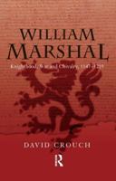 William Marshal: Court, Career, And Chivalry In The Angevin Empire, 1147-1219 0582037867 Book Cover