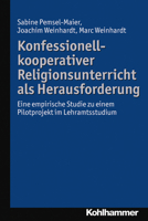 Konfessionell-Kooperativer Religionsunterricht ALS Herausforderung: Eine Empirische Studie Zu Einem Pilotprojekt Im Lehramtsstudium 3170217313 Book Cover