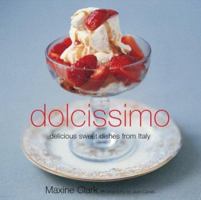 Dolcissimo: Delicious Sweet Things from Italy 184172582X Book Cover