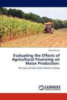 Evaluating the Effects of Agricultural Financing on Maize Production 3848440148 Book Cover