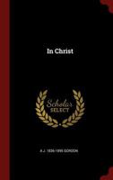 In Christ: Or The Believers Union With His Lord 1015559840 Book Cover