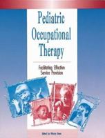 Pediatric Occupational Therapy: Facilitating Effective Service Provision 1556420145 Book Cover