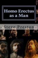 Homo Erectus as a Man 1544657358 Book Cover