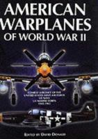 American Warplanes of World War 2 0760722749 Book Cover