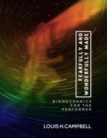 Fearfully and Wonderfully Made: Biomechanics for the Performer 1484104447 Book Cover