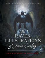 The Raven Illustrations of James Carling: Poe's Classic in Vivid View 1626196729 Book Cover