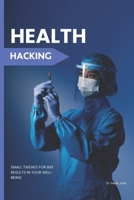 HEALTH HACKING: Small Tweaks For Big Results In Your Well-being (Stronger Every Day) B0DZHDS498 Book Cover
