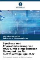 Synthese und Charakterisierung von MOS-C mit eingebetteten Nanopunkten für nichtflüchtige Speicher (German Edition) 6630078454 Book Cover