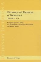 Dictionary and Thesaurus of Tocharian A: Part 1: A-J 3447058145 Book Cover