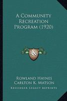 A Community Recreation Program 116643589X Book Cover