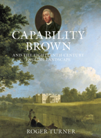 Capability Brown and the Eighteenth-Century English Landscape 084780643X Book Cover