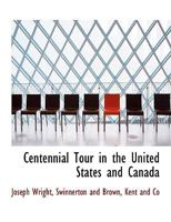 Centennial Tour in the United States and Canada 1241332509 Book Cover