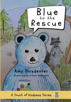 Blue to the Rescue (A Touch of Kindness, #1) 1952816718 Book Cover