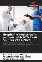 Hospital readmission in patients with NCD.Santi Spiritus 2021-2022.: Hospital readmission in patients with chronic noncommunicable diseases.Santi Spiritus 2021- 2022. 6205917424 Book Cover