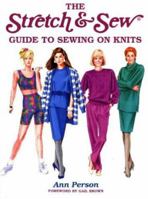 The Stretch & Sew Guide to Sewing on Knits (Creative Machine Arts Series.)