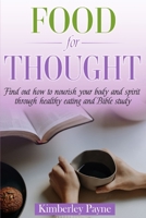 Food for Thought: find out how to nourish your body and spirit through healthy eating and bible study (Fit for Faith) 1514790645 Book Cover