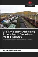 Eco-efficiency: Analysing Atmospheric Emissions from a Railway 6208210755 Book Cover