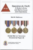 Operation AL FAJR: A Study in Army and Marine Corps Joint Operations: A Study in Army and Marine Corps Joint Operations (Global War on Terrorism Occasional Paper) 1470103818 Book Cover