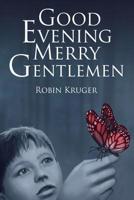 Good Evening Merry Gentlemen 0639986579 Book Cover