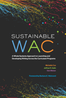 Sustainable WAC: A Whole Systems Approach to Launching and Developing Writing Across the Curriculum Programs 0814149529 Book Cover