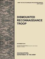 Dismounted Recconnaisance Troop: The Official U.S. Army Tactics, Techniques, and Procedures (Attp) Manual 3.20-97 (November 2010) 1780399499 Book Cover