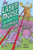 Laser Moose and Rabbit Boy: Spidermania (Volume 5) 1524895482 Book Cover