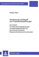 Anschauung Und Begriff Von Proportionsbeziehungen: Zum Einfluß Von Wahrnehmungsbedingungen Und Materialeigenschaften Auf Das Erkennen Komplexer Mengen 363131681X Book Cover