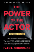 The Power of the Actor, Revised and Updated: The Chubbuck Technique--The 12-Step Acting Method for Creating Dynamic Characters 0593716817 Book Cover