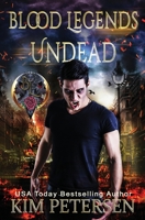 Blood Legends: Undead (An Urban Fantasy set in a Post-Apocalyptic World) 064854916X Book Cover