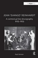 Jean 'Django' Reinhardt: A Contextual Bio-Discography 1910-1953 0754606945 Book Cover
