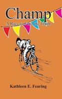 Champ, a Race to Find the Truth 1494864649 Book Cover