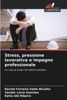 Stress, pressione lavorativa e impegno professionale (Italian Edition) 6208157048 Book Cover