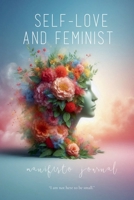 Self-Love & Feminist Manifesto Journal B0HM686R8H Book Cover