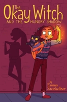 The Okay Witch and the Hungry Shadow 1534431489 Book Cover