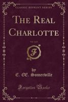 The real Charlotte Volume 1 0344928772 Book Cover