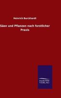 Saen Und Pflanzen Nach Forstlicher Praxis 3846063886 Book Cover