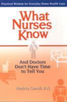 What Nurses Know and Doctors Don't Have Time to Tell You 0399529578 Book Cover